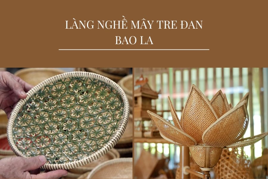 Làng nghề mây tre đan Bao La - Ngôi làng thủ công mỹ nghệ trứ danh xứ Huế Làng nghề mây tre đan Bao La - Ngôi làng thủ công mỹ nghệ trứ danh xứ Huế