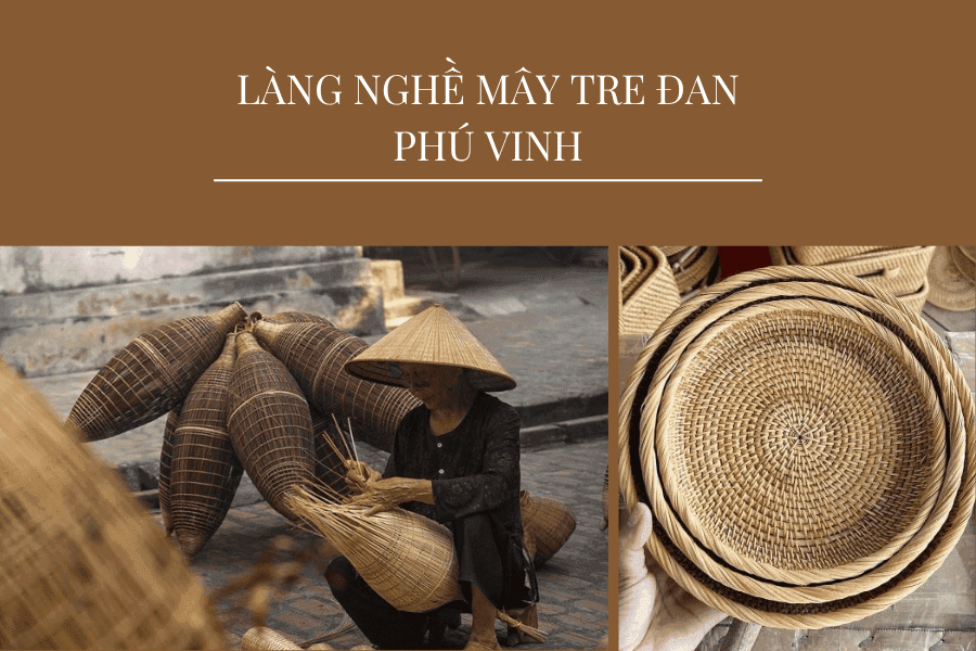 Làng nghề mây tre đan Phú Vinh, nơi của những đôi bàn tay khéo léo