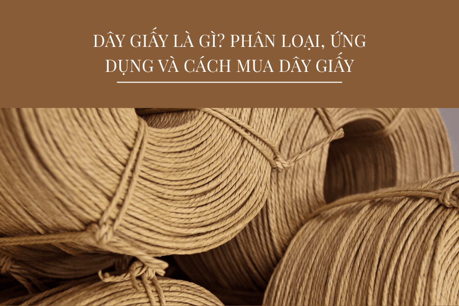 Dây giấy là dây gì? Dây giấy là dây gì?